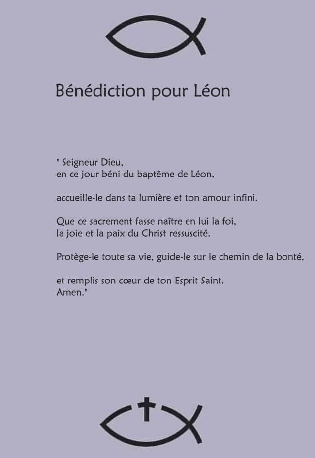 Cette prière accompagne la joie du baptême tout en demandant la protection et la croissance spirituelle pour Léon.