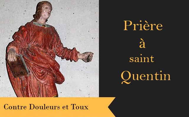 La prière à Saint Quentin pour soulager les douleurs et la toux