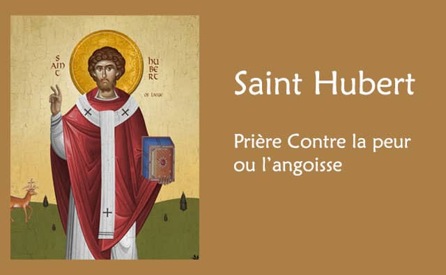 Prière à saint Hubert contre la peur et l’angoisse
