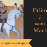 Prière spécifique de saint Martin de Tours contre les coliques hépatiques