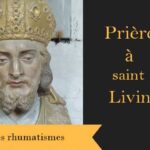 Prière spécifique de saint Livin contre les rhumatismes