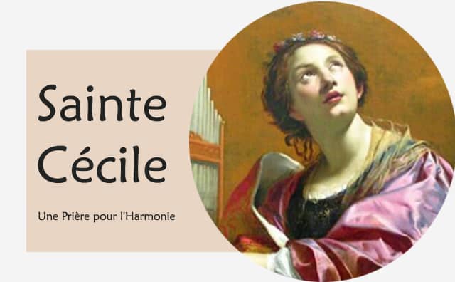 Sainte Cécile et sa prière pour apporter l’harmonie intérieure et relationnelle :