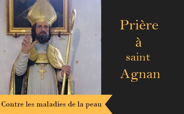 Prière à saint Agnan pour les maladies de peau
