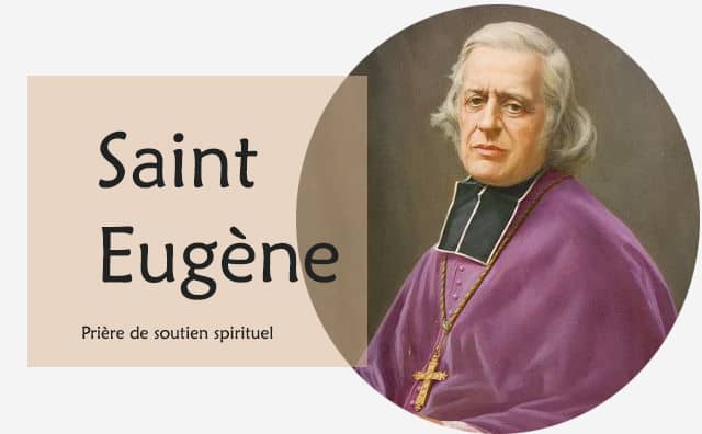 Prière à Saint Eugène pour obtenir un précieux soutien spirituel