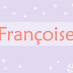 Prière pour les Françoise :