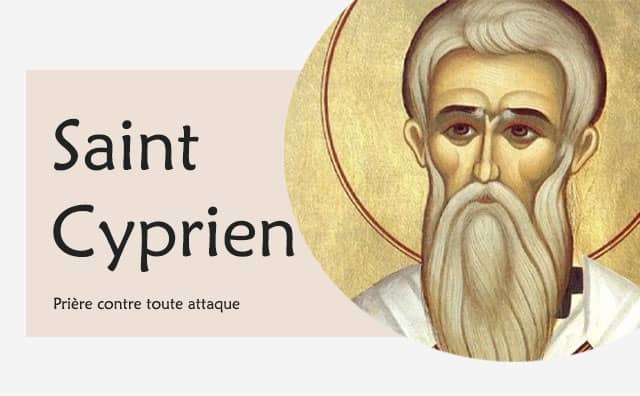 Prière de saint Cyprien pour se protéger des attaques maléfiques