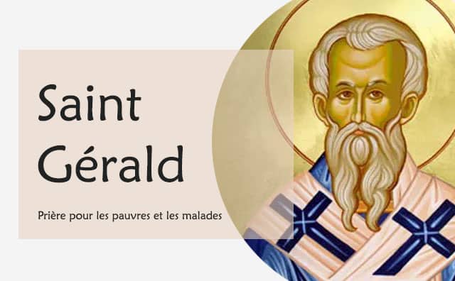 Saint Gérald et sa prière pour soulager les pauvres et les malades